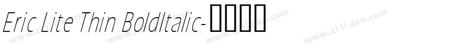 Eric Lite Thin BoldItalic字体转换